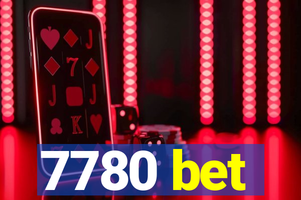 7780 bet